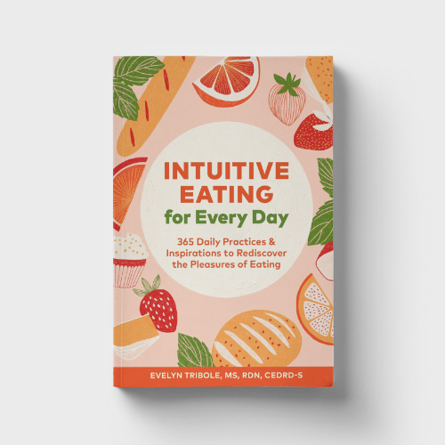 Intuitive Eating for Every Day by Evelyn Tribole